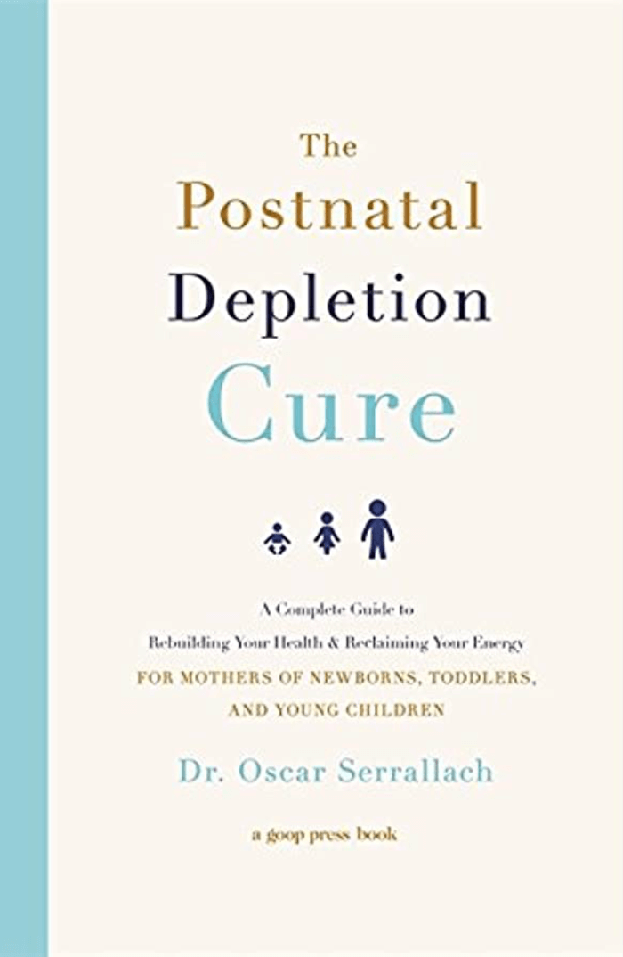 The Postnatal Depletion Cure: A Complete Guide to Rebuilding Your Health & Reclaiming Your Energy