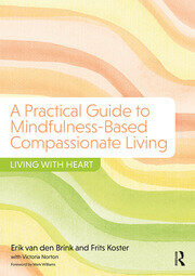 A Practical Guide to Mindfulness-Based Compassionate Living – Living with Heart