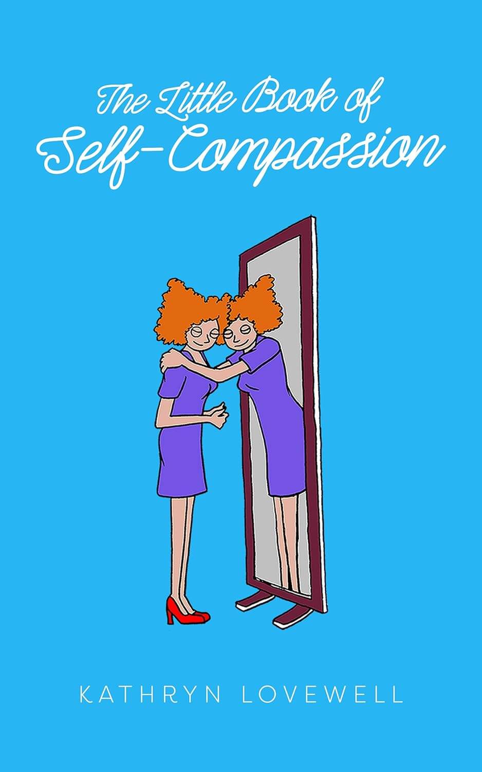 The Little Book of Self-Compassion